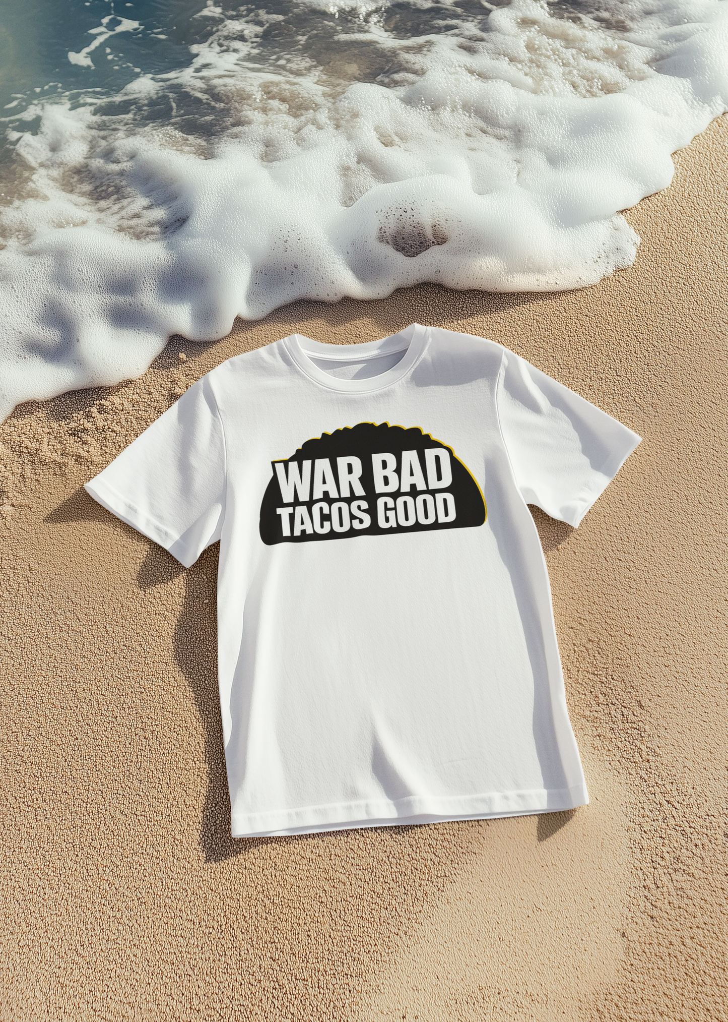 War Bad Tacos Good Shirt - Funny Political Taco Lover Tee