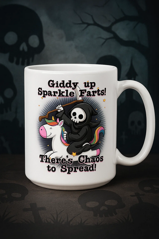 Giddy up Sparkle Farts! There's Chaos to Spread!  15 ounce ceramic coffee mug