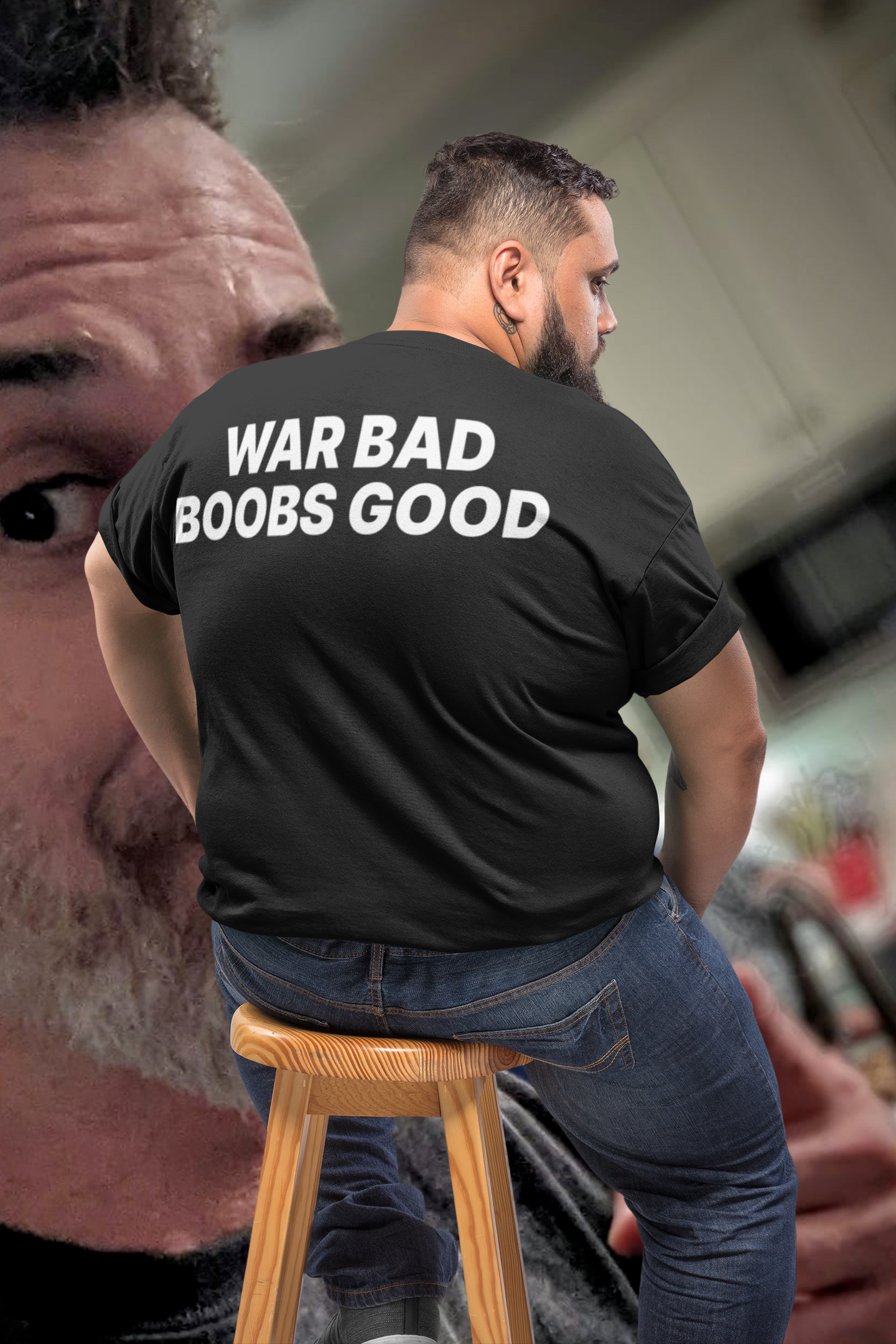 WAR BAD  BOOBS GOOD