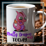 really Dragon my ass today 15oz Ceramic Mug