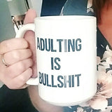 Adulting is Bullshit coffee mug15oz Mug