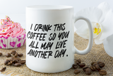 So you all may live another day 15oz. mug