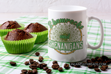 Shamrocks and Shenanigans coffee mug   15oz Ceramic Mug