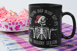 When You're Dead Inside but it's the Holiday Season 15 ounce mug and/or shirts