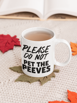 Please Do Not Pet the Peeves 15oz. mug