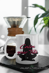 Calm your T*ts coffee mug 15 ounces