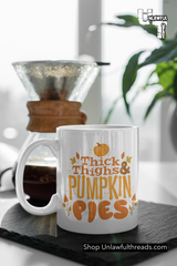 Thick Thighs and Pumpkin Pies classic ceramic coffee mug 15 ounces