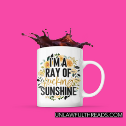 I'm a Ray of Fucking Sunshine coffee mug 15 ounces