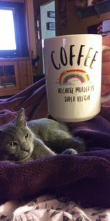 Coffee because Murder is super illegal coffee mug 15oz Ceramic Mug