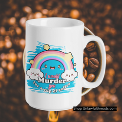 I would murder you for a cup of coffee coffee mug 15 oz.