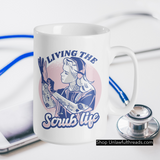 Living the Scrub Life 15 oz coffee mugs