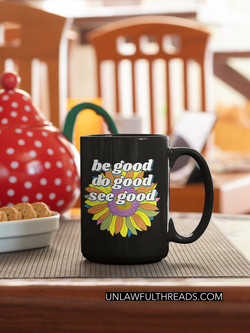 be good do good see good coffee mug 15 ounces