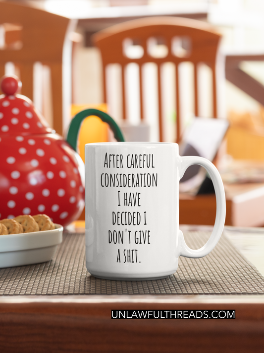 After careful consideration I have decided I don't give a shit coffee mug 15 ounce
