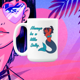 Always Be A Little Salty mermaid 15 oz. mugs and classic cotton shirts available men and women cuts