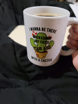 I wanna be there when karma...  coffee mug 15 oz.