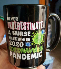 Never underestimate a nurse who survived the 2020 coronavirus pandemic funny coffee mug 15oz Mug