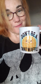 Don't Be A Tw*t Waffle coffee mug 15oz Ceramic Mug