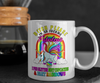 Bitch Please Unicorn farting rainbows and stuff  coffee mug ceramic 15 ounces