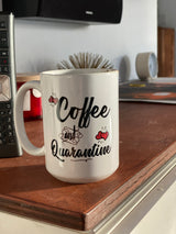 coffee and quarantine coffee mug 15oz Mug