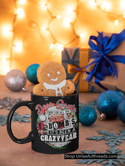 DEAR SANTA, Sorry about all the F-Bombs it's been a Crazy Year coffee mug 15 ounces