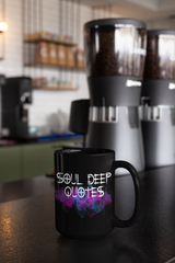 Soul Deep Quotes 15 ounce mug black Official mug of The group Soul Deep Quotes