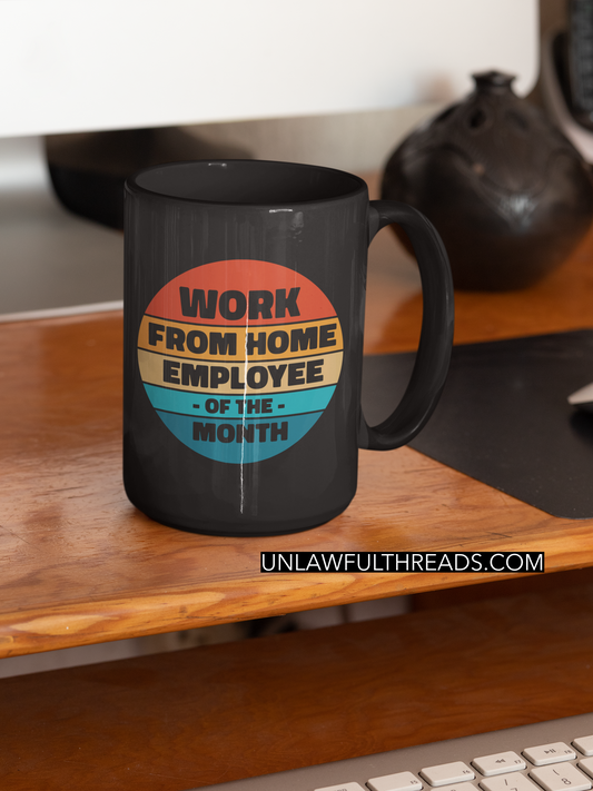 Work From home Employee of the Month 15oz Ceramic Mug