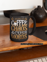 I run on coffee chaos & cuss words shirts or coffee mug 15 ounces
