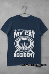 If you hurt my cat I'll make your death look like an accident coffee mugs and shirts