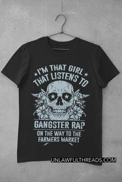 Skull shirt I'm that girl who listens to gangster rap on the way to the farmer's market skull coffee mug 15oz. or skull shirts