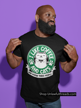 I like Coffee and Cats and maybe like three people classic cotton shirts male and female sizes available