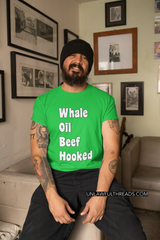 Whale Oil Beef Hooked ( how to speak Irish )shirt