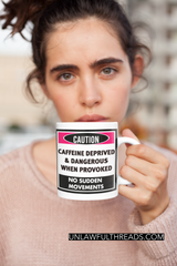 CAUTION caffeine deprived & dangerous when provoked 15oz Mug