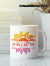 Begin with Kindness coffee mug 15 ounces