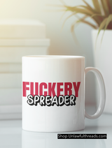 Fuckery Spreader coffee mug 15 ounces