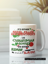 it's either Serial Killer documentaries or Christmas movies coffee mug 15 ounces of pleasure