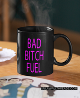 Bad Bitch fuel coffee mug 15oz Ceramic Mug