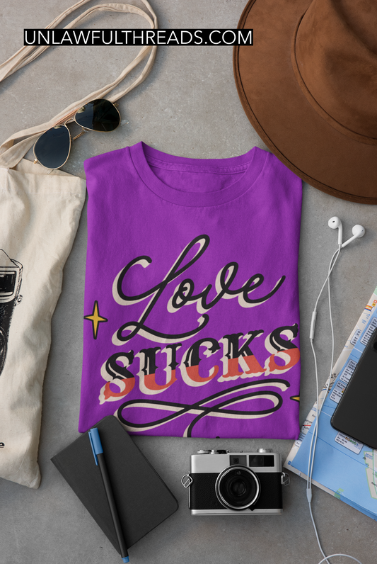 Love Sucks  ~ shirts and coffee mugs available