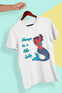Always Be A Little Salty mermaid 15 oz. mugs and classic cotton shirts available men and women cuts