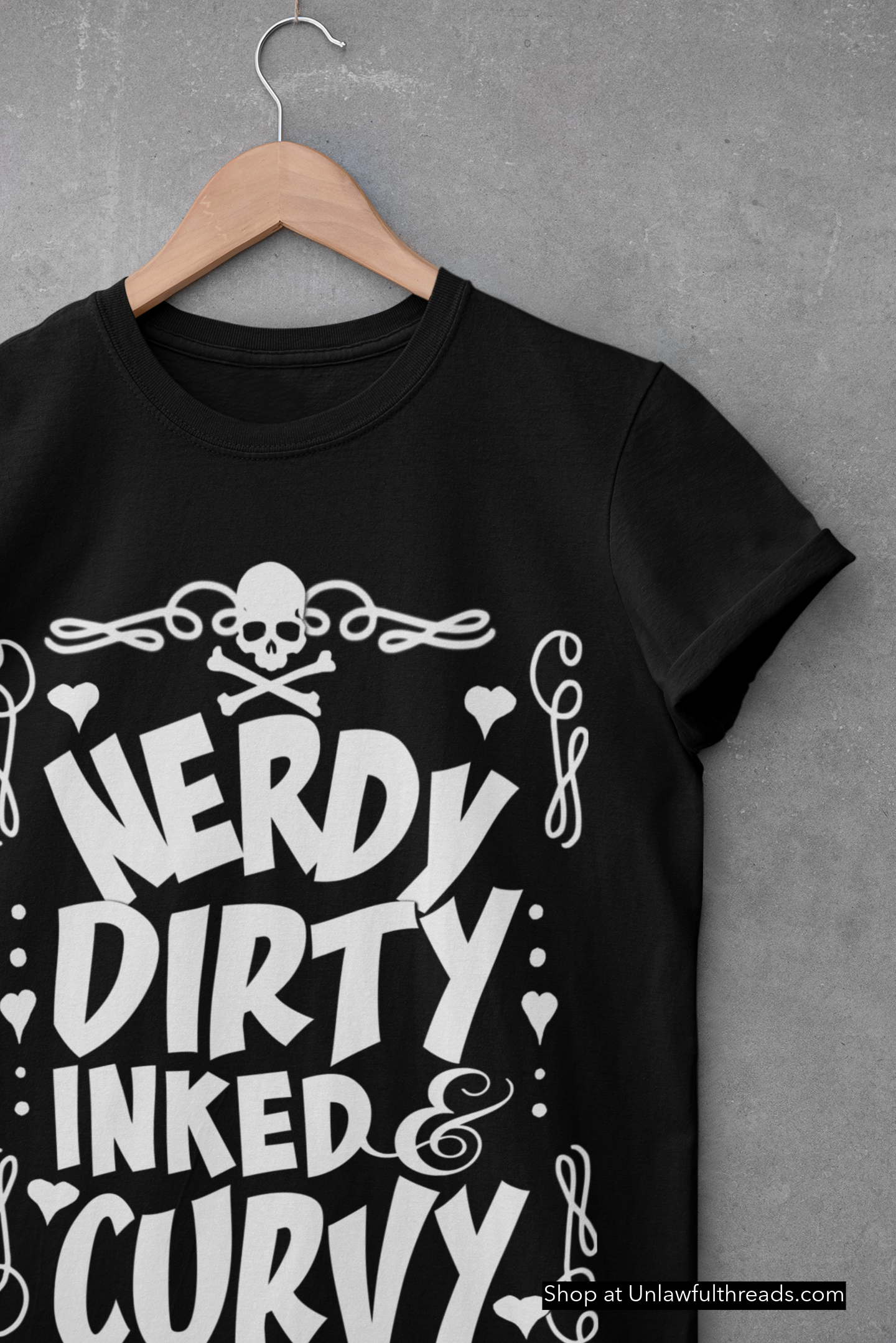 Nerdy, Dirty, Inked and Curvy available in hot shirts or cool coffee mugs