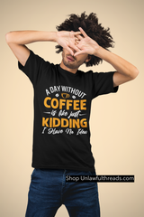 A day without Coffee is like   just kidding I have No Idea  classic cotton shirts