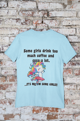 Some girls drink too much coffee and cuss a lot. mug or shirt or tote
