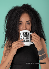 Fucker in Charge of all you Fuckers coffee mug 15oz Ceramic Mug