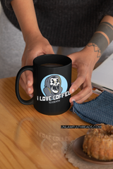 I LOVE COFFEE to Death mug 15 ounces