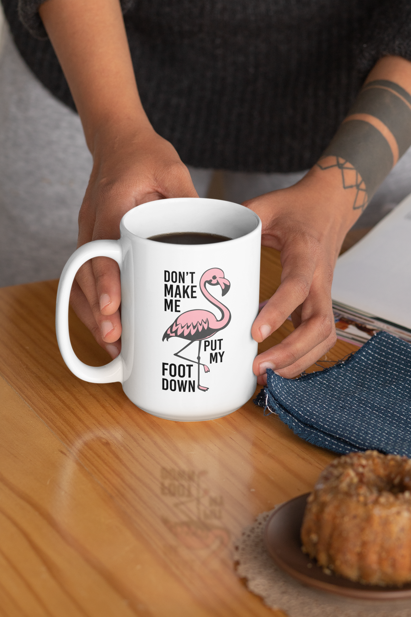 Don't make me put my foot down  totes, shirts and mugs