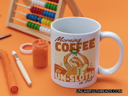 Morning Coffee to un-Sloth A BIT coffee mug 15 ounces