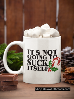IT'S NOT GOING TO SUCK ITSELF XMAS CANDY CANE 15 OZ. COFFEE MUG