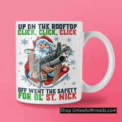 Up on the rooftop CLICK CLICK CLICK Off went the safety For ol' St. Nick coffee mug white 15 ounces