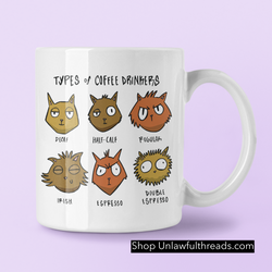 Types of Coffee drinkers 15 ounce coffee mug aka you're double espresso cat