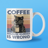Coffee because Murder is Wrong 15oz Ceramic coffee Mug