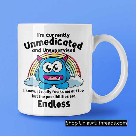 Unmedicated AND Unsupervised 15oz. ceramic coffee mug
